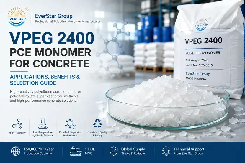 VPEG 2400 PCE Monomer for Concrete: Applications, Benefits & Selection Guide